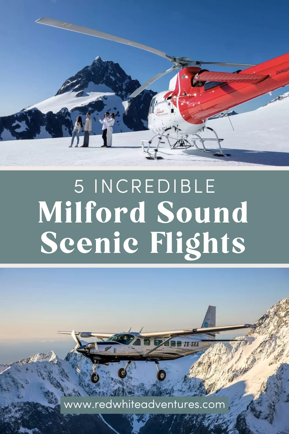 Red and white helicopter parked on a snowy glacier with four people admiring the alpine view, beneath the text “5 Incredible Milford Sound Scenic Flights.” The lower picture is of flight in front of the snowcovered Southern Alps.