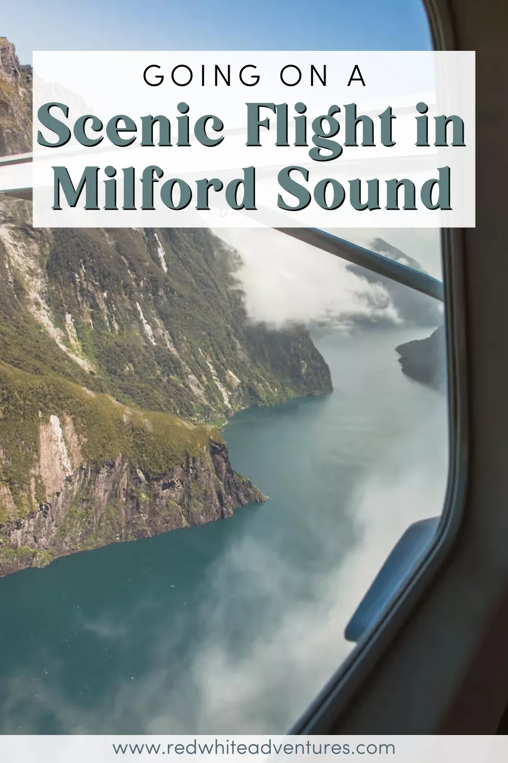 Looking out an aircraft window at the steep cliffs and turquoise waters of Milford Sound. Overlaid text reads “Going on a Scenic Flight in Milford Sound”.