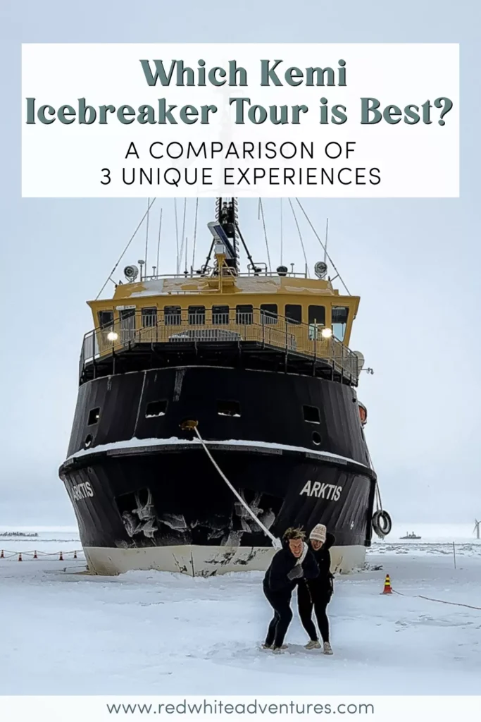 A man and a woman pose playfully in front of the black-and-yellow icebreaker ship Arktis, docked on a snowy frozen sea in Kemi, Finland. The text overlay reads: “Which Kemi Icebreaker Tour is Best? A Comparison of 3 Unique Experiences”.