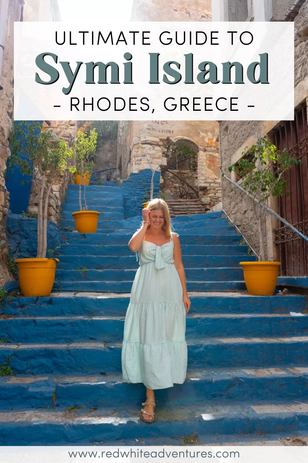 A woman in a flowy dress walks down vibrant blue steps lined with yellow pots in a narrow alley on Symi Island, with the text “Ultimate Guide to Symi Island – Rhodes, Greece –” at the top.
