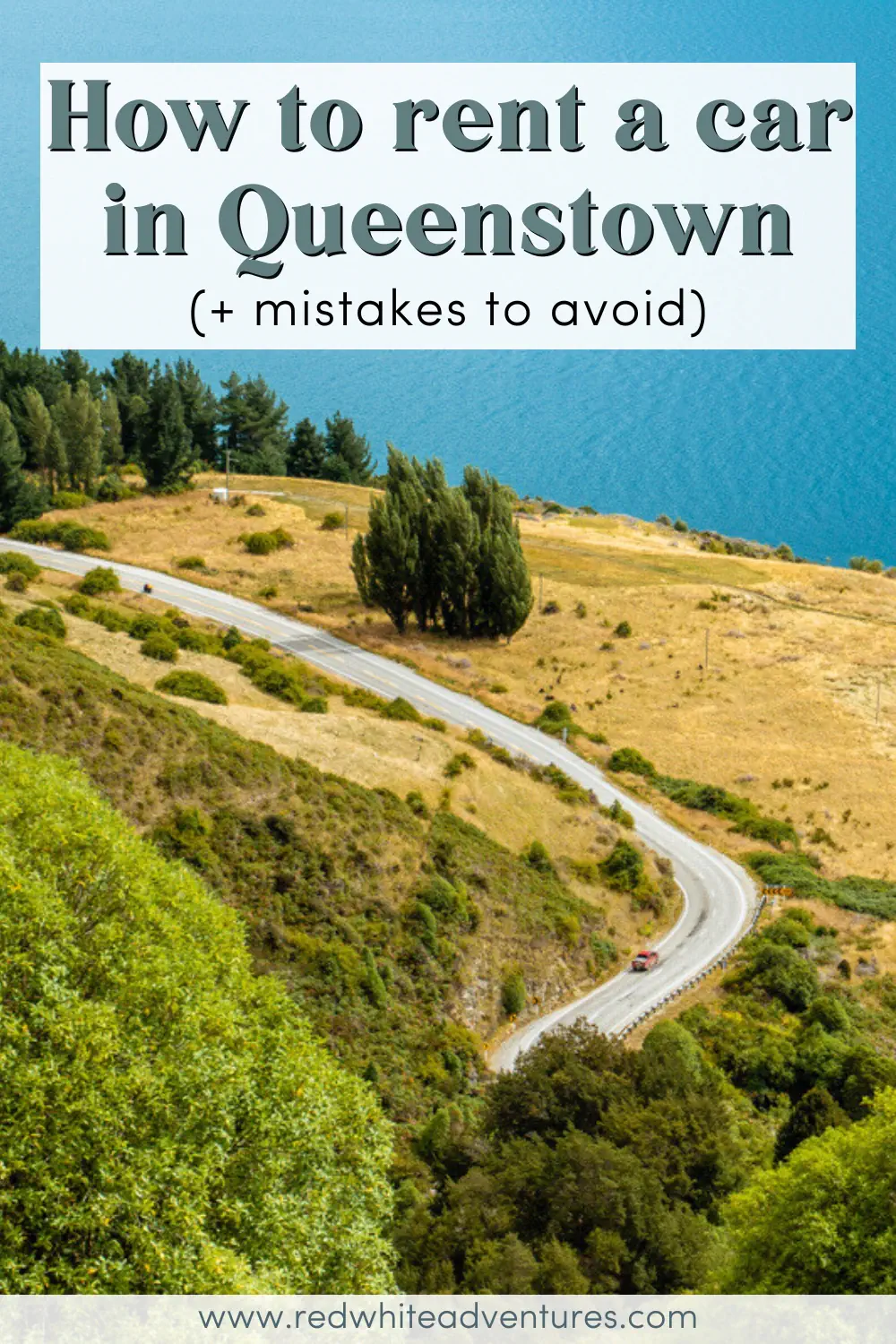 A winding road curves through golden grass beside turquoise water, with clusters of green trees and a few cars along the route. Text on the image says: “How to rent a car in Queenstown (+ mistakes to avoid)”.