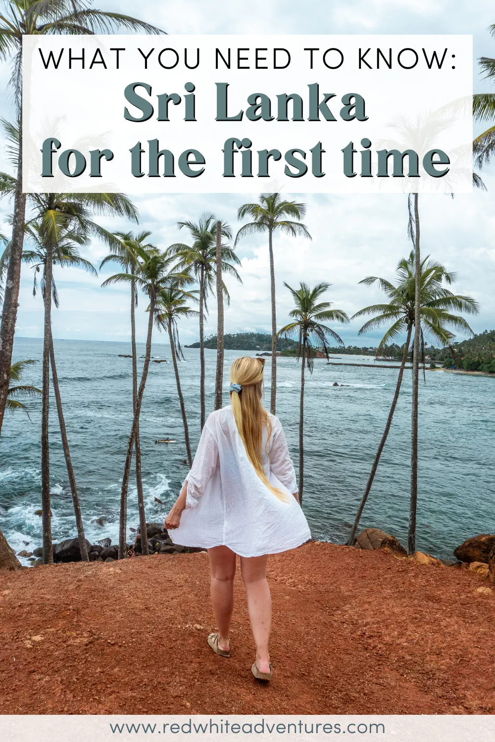 A woman in a white shirt walks on a red dirt cliff surrounded by tall palm trees, gazing out at the ocean, with a Pinterest text overlay that says “What You Need to Know: Sri Lanka for the First Time”.
