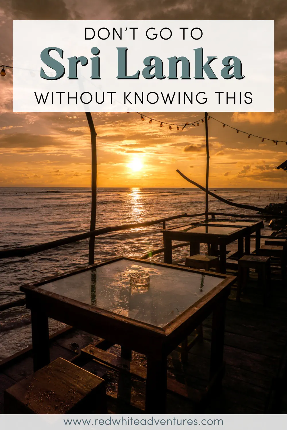 A glowing orange sunset lights up the ocean and wooden patio tables at a waterfront cafe, with a Pinterest overlay that reads “Don’t Go to Sri Lanka Without Knowing This”.