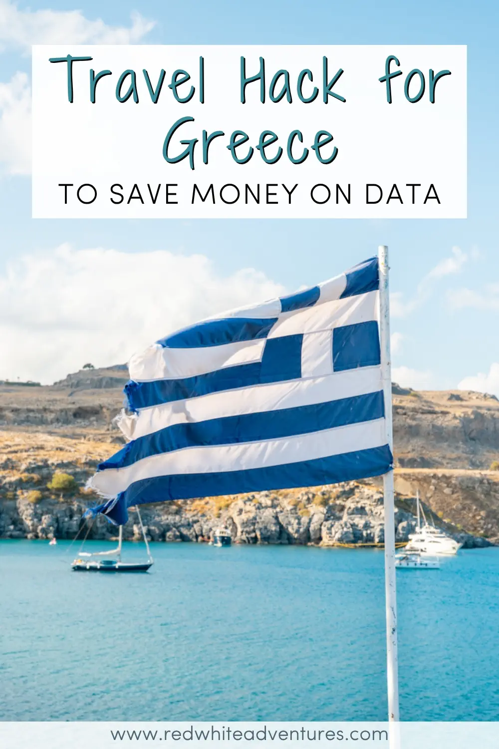 A tattered Greek flag blowing in the wind against a bright blue sky above a calm turquoise bay dotted with sailboats and rocky cliffs. Text overlay reads "Travel Hack for Greece to Save Money on Data."