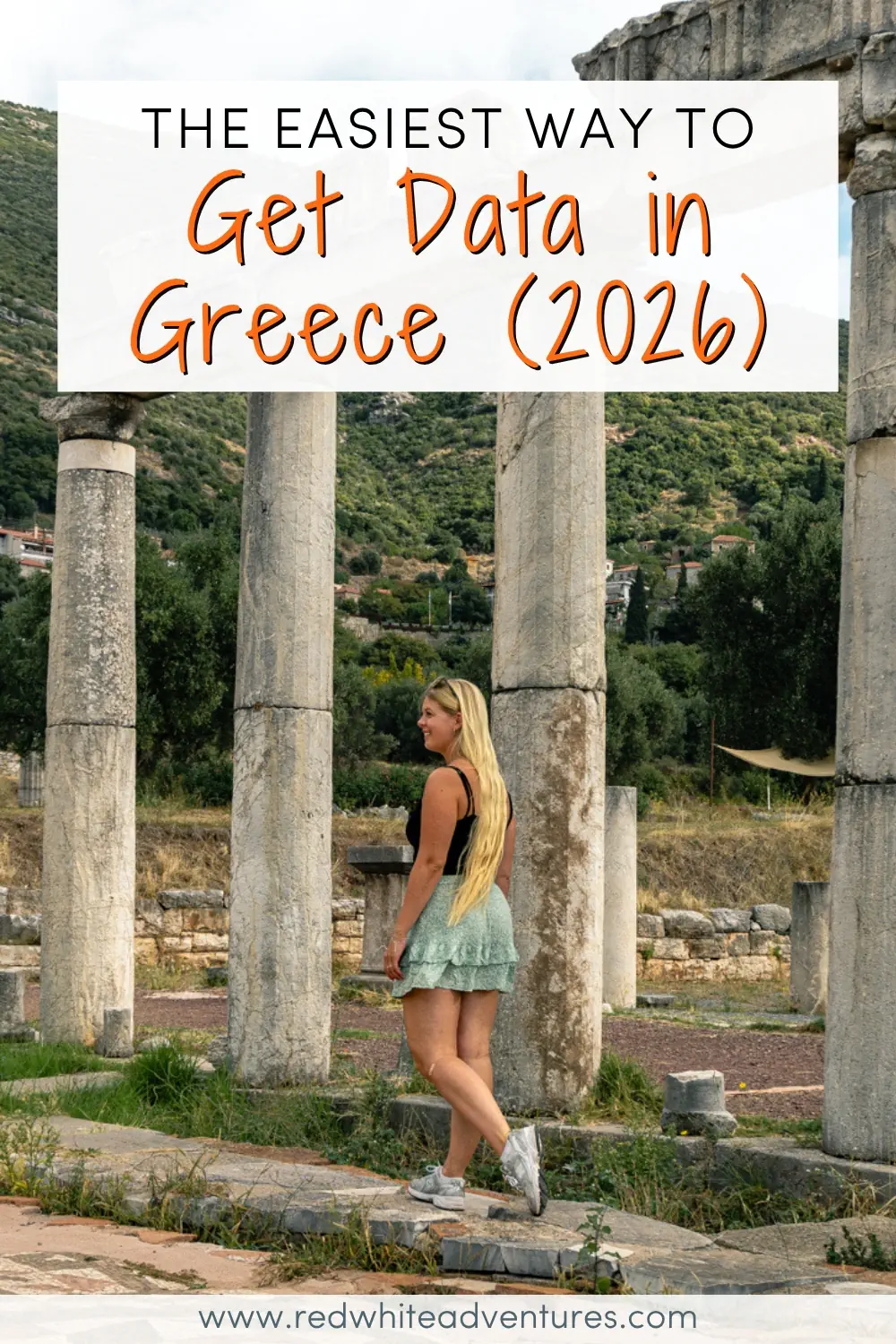 A blonde woman in a green floral skirt strolls between towering ancient stone columns at a Greek archaeological site, with a green mountain rising in the background. Text overlay reads "The Easiest Way to Get Data in Greece (2026)."