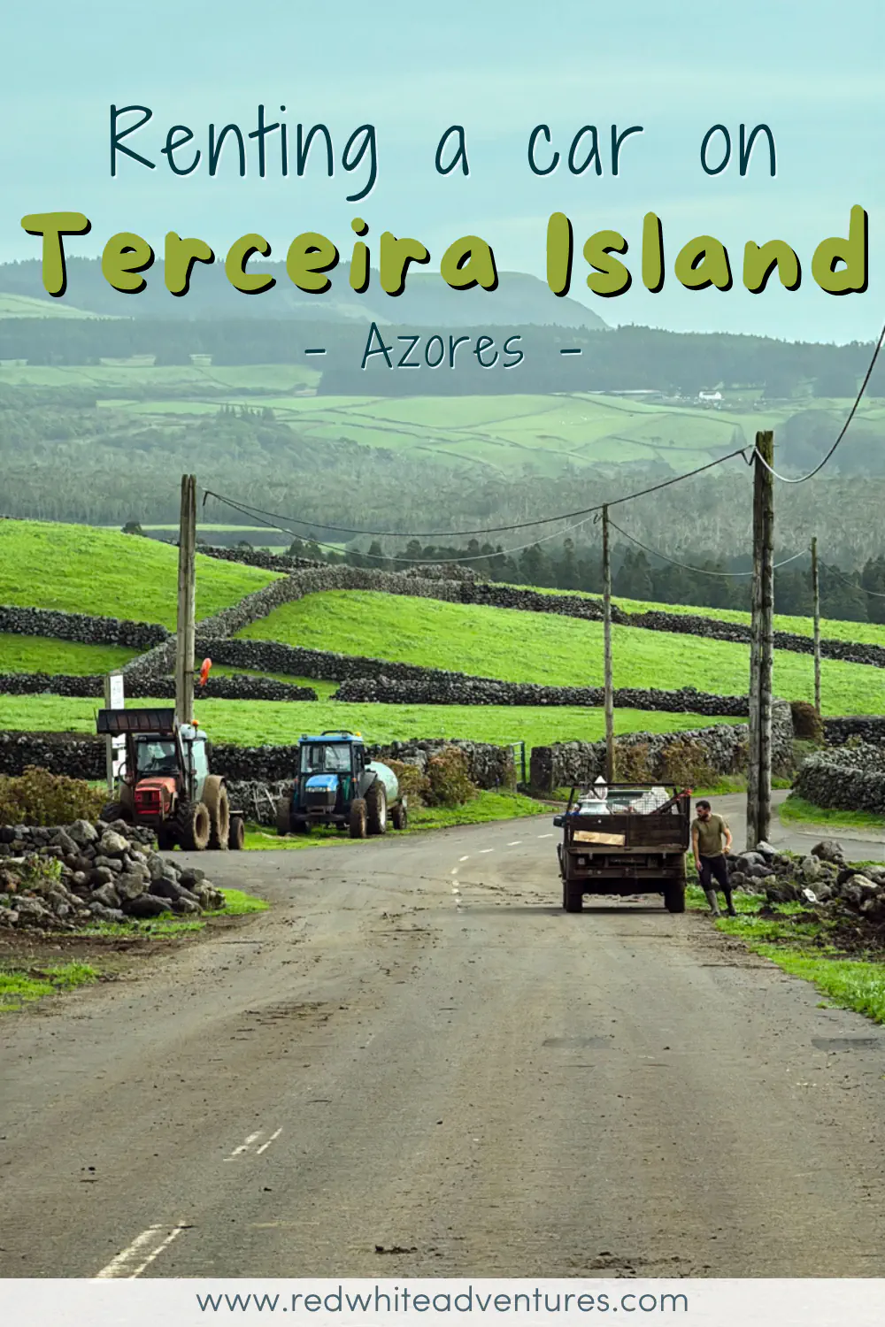 A narrow rural road cuts through the lush green fields of Terceira Island, lined with traditional black lava stone walls, while two tractors and a flatbed truck are parked along the roadside. Text overlay reads "Renting a car on Terceira Island, Azores.